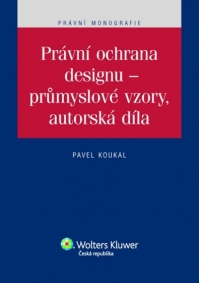 Právní ochrana designu - průmyslové vzory, autorská díla (E-kniha)