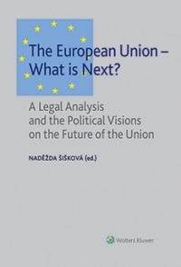 The European Union – What is Next? A Legal Analysis and the Political Visions on the Future of the Union (Balíček - Tištěná kniha + E-kniha Smarteca + soubory ke stažení)
