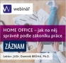 HOME OFFICE – jak na něj správně podle zákoníku práce - ZÁZNAM (Online)