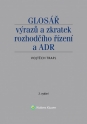 Glosář výrazů a zkratek rozhodčího řízení a ADR - 2. vydání (Balíček - Tištěná kniha + E-kniha Smarteca + soubory ke stažení)