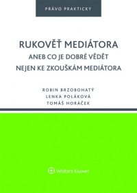 Rukověť mediátora aneb Co je dobré vědět nejen ke zkouškám mediátora (Balíček - Tištěná kniha + E-kniha WK eReader + soubory ke stažení)