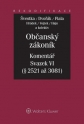 Občanský zákoník - Komentář - Svazek VI (relativní majetková práva 2. část) (Balíček - Tištěná kniha + E-kniha)