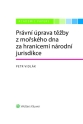 Právní úprava těžby z mořského dna za hranicemi národní jurisdikce (E-kniha)