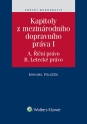 Kapitoly z mezinárodního dopravního práva I (A. Říční právo, B. Letecké právo) (Balíček - Tištěná kniha + E-kniha WK eReader + soubory ke stažení)