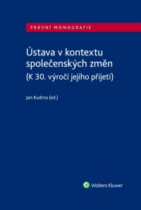 Ústava v kontextu společenských změn (K 30. výročí jejího přijetí) (Balíček - Tištěná kniha + E-kniha Smarteca + soubory ke stažení)