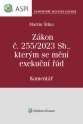 Zákon č. 255/2023 Sb., kterým se mění exekuční řád. Komentář (E-kniha)