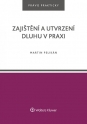 Zajištění a utvrzení dluhu v praxi (Balíček - Tištěná kniha + E-kniha Smarteca)