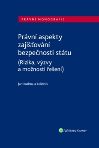 Právní aspekty zajišťování bezpečnosti státu (Rizika, výzvy a možnosti řešení) (E-kniha)