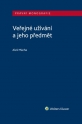 Veřejné užívání a jeho předmět (Balíček - Tištěná kniha + E-kniha Smarteca + soubory ke stažení)