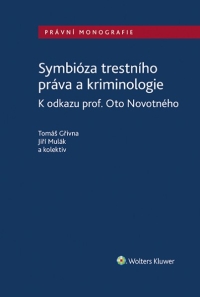 Symbióza trestního práva a kriminologie. K odkazu prof. Oto Novotného (Balíček - Tištěná kniha + E-kniha Smarteca + soubory ke stažení)