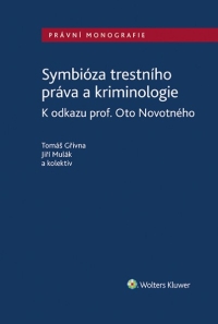 Symbióza trestního práva a kriminologie. K odkazu prof. Oto Novotného (Balíček - Tištěná kniha + E-kniha Smarteca + soubory ke stažení)