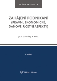 Zahájení podnikání (právní, ekonomické, daňové, účetní aspekty), 2. vydání