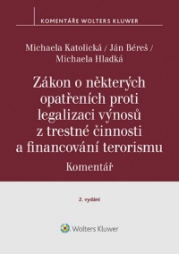 Zákon o některých opatřeních proti legalizaci výnosů z trestné činnosti a financování terorismu. Komentář – 2. vydání