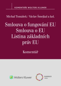 Smlouva o fungování EU. Smlouva o EU. Listina základních práv EU. Komentář (Balíček - Tištěná kniha + E-kniha Smarteca + soubory ke stažení)