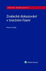 Znalecké dokazování v trestním řízení (Balíček - Tištěná kniha + E-kniha Smarteca + soubory ke stažení)