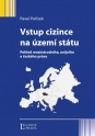 Vstup cizince na území státu - Pohled mezinárodního, unijního a českého práva