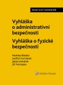 Vyhláška o administrativní bezpečnosti. Vyhláška o fyzické bezpečnosti. Praktický komentář (E-kniha)