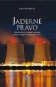 Jaderné právo: Právní rámec pro mírové využívání jaderné energie a ionizujícího záření