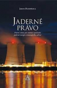 Jaderné právo: Právní rámec pro mírové využívání jaderné energie a ionizujícího záření