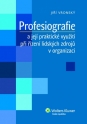 Profesiografie a její praktické využití při řízení lidských zdrojů v organizaci