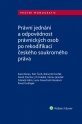 Právní jednání a odpovědnost právnických osob po rekodifikaci českého soukromého práva