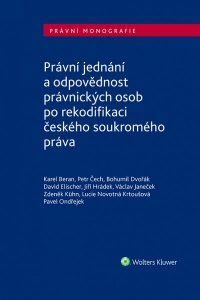 Právní jednání a odpovědnost právnických osob po rekodifikaci českého soukromého práva