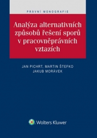 Analýza alternativních způsobů řešení sporů v pracovněprávních vztazích (E-kniha)