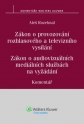 Zákon o provozování rozhlasového a televizního vysílání. Zákon o audiovizuálních mediálních službách na vyžádání. Komentář