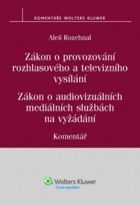Zákon o provozování rozhlasového a televizního vysílání. Zákon o audiovizuálních mediálních službách na vyžádání. Komentář