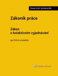 Zákoník práce. Zákon o kolektivním vyjednávání. Praktický komentář. (E-kniha)