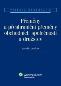 Přeměny a přeshraniční přeměny obchodních společností a družstev