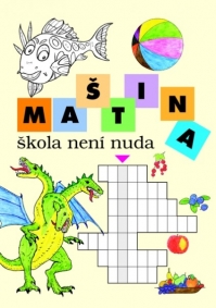MAŠTINA - škola není nuda