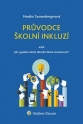 Průvodce školní inkluzí aneb Jak vypadá kvalitní základní škola současnosti? (Balíček - Tištěná kniha + E-kniha WK eReader + soubory ke stažení)
