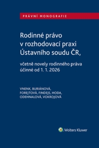 Rodinné právo v rozhodovací praxi Ústavního soudu ČR, včetně novely rodinného práva účinné od 1. 1. 2026 (Balíček - Tištěná kniha + E-kniha Smarteca)