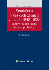 Soudnictví v českých zemích v letech 1848-1938 (soudy, soudní osoby, dobové problémy) (E-kniha)