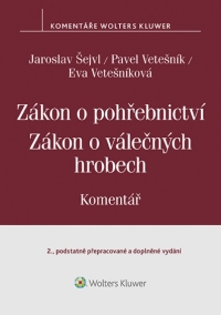 Zákon o pohřebnictví (č. 256/2001 Sb.), zákon o válečných hrobech (č. 122/2004 Sb.) - Komentář - 2. vydání (E-kniha)