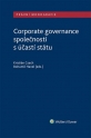 Corporate governance společností s účastí státu (Balíček - Tištěná kniha + E-kniha Smarteca + soubory ke stažení)