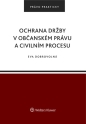 Ochrana držby v občanském právu a civilním procesu (E-kniha)