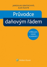 Průvodce daňovým řádem s příklady, vzory a judikáty (E-kniha)