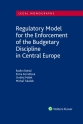 Regulatory Model for the Enforcement of the Budgetary Discipline in Central Europe (E-kniha)