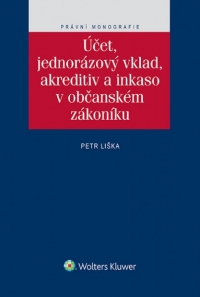 Účet, jednorázový vklad, akreditiv a inkaso v občanském zákoníku (E-kniha)
