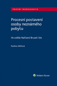 Procesní postavení osoby neznámého pobytu - ve světle Nařízení Brusel I bis (E-kniha)