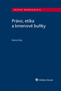 Právo, etika a kmenové buňky (Balíček - Tištěná kniha + E-kniha Smarteca + soubory ke stažení)
