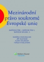 Mezinárodní právo soukromé Evropské unie (Nařízení Řím I, Nařízení Řím II, Nařízení Brusel I)