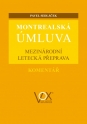 Montrealská úmluva. Mezinárodní letecká přeprava. Komentář