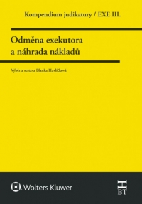 Kompendium judikatury. Odměna exekutora a náhrada nákladů. 3. díl