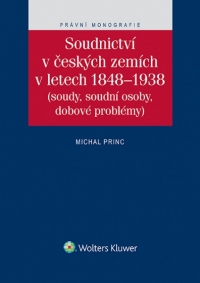 Soudnictví v českých zemích v letech 1848-1938 (soudy, soudní osoby, dobové problémy) (Balíček - Tištěná kniha + E-kniha)