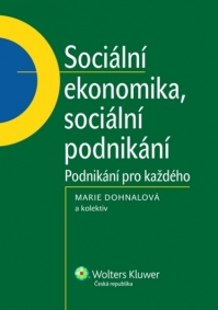 Sociální ekonomika, sociální podnikání. Podnikání pro každého