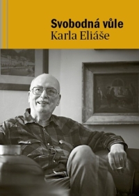 Svobodná vůle Karla Eliáše. Rozhovor s hlavním tvůrcem občanského zákoníku (E-kniha)