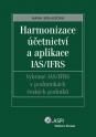 Harmonizace účetnictví a aplikace IAS/IFRS - Vybrané IAS/IFRS v podmínkách českých podniků